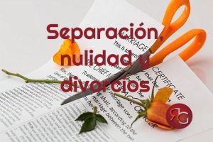Separación, nulidad y divorcio