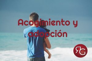Acogimiento y adopción