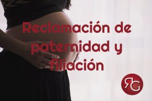 reclamación de paternidad y filiación