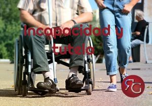Incapacidad y tutelas